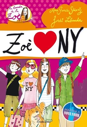 LA ZOÈ A NOVA YORK (LA BANDA DE LA ZOÈ, 4) | 9788499329239 | GARCIA-SIÑERIZ, ANA; LABANDA, JORDI | Galatea Llibres | Librería online de Reus, Tarragona | Comprar libros en catalán y castellano online