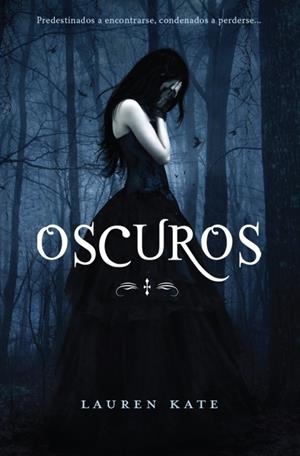 OSCUROS (OSCUROS, 1) | 9788484415992 | KATE, LAUREN | Galatea Llibres | Llibreria online de Reus, Tarragona | Comprar llibres en català i castellà online