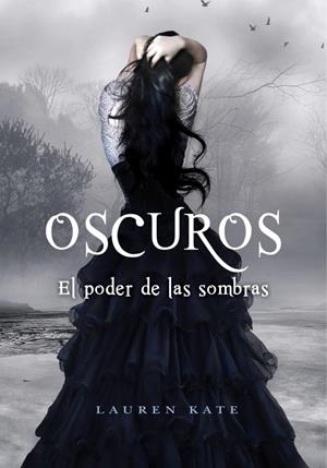 EL PODER DE LAS SOMBRAS (OSCUROS, 2) | 9788484416883 | KATE, LAUREN | Galatea Llibres | Llibreria online de Reus, Tarragona | Comprar llibres en català i castellà online