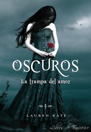 LA TRAMPA DEL AMOR (OSCUROS, 3) | 9788484417613 | KATE, LAUREN | Galatea Llibres | Llibreria online de Reus, Tarragona | Comprar llibres en català i castellà online