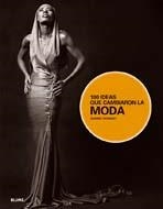 100 IDEAS QUE CAMBIARON LA MODA | 9788498015409 | WORSLEY, HARRIET | Galatea Llibres | Llibreria online de Reus, Tarragona | Comprar llibres en català i castellà online