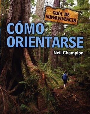 CÓMO ORIENTARSE, GUIA DE SUPERVIVENCIA | 9788415053132 | CHAMPION, NEIL | Galatea Llibres | Llibreria online de Reus, Tarragona | Comprar llibres en català i castellà online