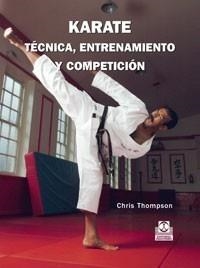 KARATE. TÉCNICA, ENTRENAMIENTO Y COMPETICIÓN (CARTONÉ Y COLOR). | 9788480191302 | THOMPSAN, CHRIS. | Galatea Llibres | Librería online de Reus, Tarragona | Comprar libros en catalán y castellano online