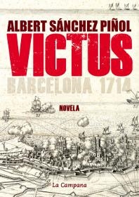 VICTUS. BARCELONA 1714 -CAST- | 9788496735729 | SANCHEZ PIÑOL, ALBERT | Galatea Llibres | Librería online de Reus, Tarragona | Comprar libros en catalán y castellano online