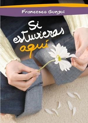 SI ESTUVIERAS AQUÍ | 9788484418702 | GUNGUI, FRANCESCO | Galatea Llibres | Llibreria online de Reus, Tarragona | Comprar llibres en català i castellà online