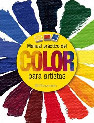 MANUAL PRÁCTICO DEL COLOR PARA ARTISTAS | 9788434237940 | MARTÍN ROIG, GABRIEL/EQUIPO PARRAMÓN | Galatea Llibres | Llibreria online de Reus, Tarragona | Comprar llibres en català i castellà online