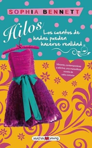HILOS. LOS CUENTOS DE HADAS PUEDEN HACERSE REALIDAD | 9788415532064 | BENNETT, SOPHIA | Galatea Llibres | Librería online de Reus, Tarragona | Comprar libros en catalán y castellano online