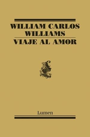 VIAJE AL AMOR | 9788426416971 | WILLIAMS, WILLIAM CARLOS | Galatea Llibres | Llibreria online de Reus, Tarragona | Comprar llibres en català i castellà online