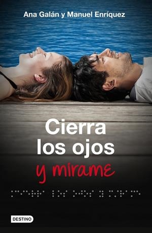 CIERRA LOS OJOS Y MÍRAME | 9788408009818 | ENRÍQUEZ TURIÑO, MANUEL/ANA GALÁN | Galatea Llibres | Llibreria online de Reus, Tarragona | Comprar llibres en català i castellà online