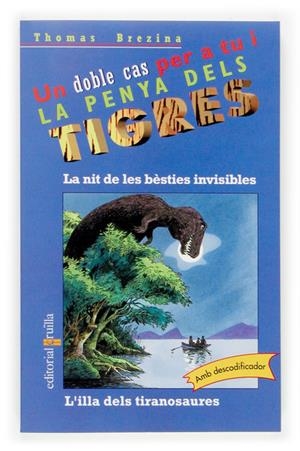 NIT DE LES BESTIES INVISIBLES ; L'ILLA DELS TIRANOSAURES | 9788466113977 | BREZINA, THOMAS (1963- ) | Galatea Llibres | Llibreria online de Reus, Tarragona | Comprar llibres en català i castellà online