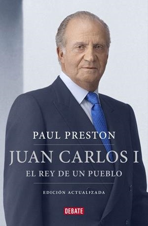 JUAN CARLOS, EL REY DE UN PUEBLO NUEVA EDICIÓN | 9788499922171 | PRESTON, PAUL | Galatea Llibres | Librería online de Reus, Tarragona | Comprar libros en catalán y castellano online