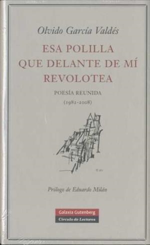ESA POLILLA QUE DELANTE DE MI REVOLOTEA | 9788481097191 | GARCIA VALDES, OLVIDO | Galatea Llibres | Librería online de Reus, Tarragona | Comprar libros en catalán y castellano online