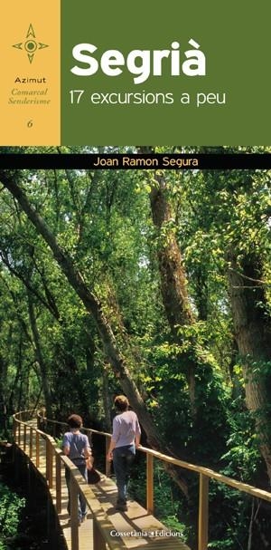 SEGRIÀ, 17 EXCURSIONS A PEU | 9788415403654 | SEGURA, JOAN RAMON | Galatea Llibres | Llibreria online de Reus, Tarragona | Comprar llibres en català i castellà online