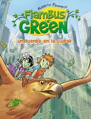FLAMBUS GREEN. UN DUENDE EN LA CIUDAD | 9788420407869 | PAVANELLO, ROBERTO | Galatea Llibres | Llibreria online de Reus, Tarragona | Comprar llibres en català i castellà online