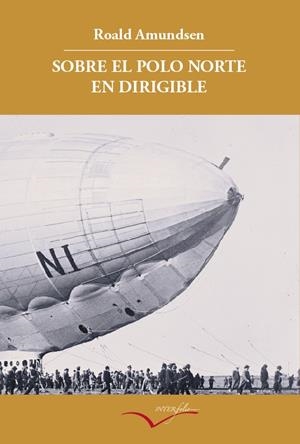 SOBRE EL POLO NORTE EN DIRIGIBLE | 9788493695019 | AMUNDSEN, ROALD | Galatea Llibres | Llibreria online de Reus, Tarragona | Comprar llibres en català i castellà online