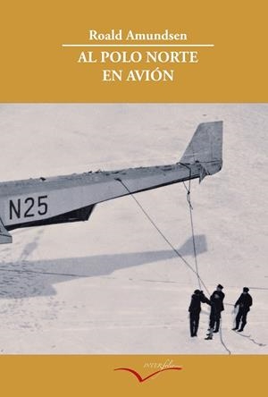 AL POLO NORTE EN AVIÓN | 9788493695002 | AMUNDSEN, ROALD | Galatea Llibres | Llibreria online de Reus, Tarragona | Comprar llibres en català i castellà online