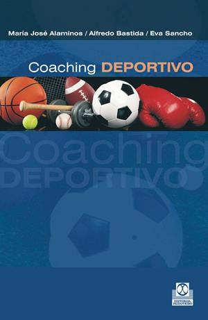 COACHING DEPORTIVO. MUCHO MÁS QUE ENTRENAMIENTO | 9788499101897 | ALAMINOS, MARÍA JOSÉ/BASTIDA, ALFREDO/SANCHO, EVA | Galatea Llibres | Llibreria online de Reus, Tarragona | Comprar llibres en català i castellà online