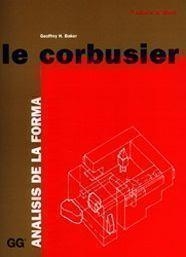 LE CORBUSIER. ANALISIS DE LA FORMA | 9788425218088 | BAKER, GEOFFREY H. | Galatea Llibres | Llibreria online de Reus, Tarragona | Comprar llibres en català i castellà online