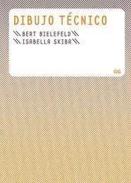 DIBUJO TÉCNICO | 9788425222955 | BIELEFELD, BERT/SKIBA, ISABELLA | Galatea Llibres | Librería online de Reus, Tarragona | Comprar libros en catalán y castellano online