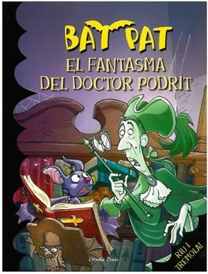 EL FANTASMA DEL DOCTOR PODRIT (BAT PAT, 8) | 9788492790616 | PAVANELLO, ROBERTO | Galatea Llibres | Librería online de Reus, Tarragona | Comprar libros en catalán y castellano online