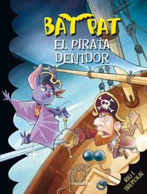 EL PIRATA DENTDOR (BAT PAT, 4) | 9788492790272 | PAVANELLO, ROBRETO | Galatea Llibres | Llibreria online de Reus, Tarragona | Comprar llibres en català i castellà online