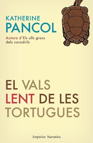 VALS LENT DE LES TORTUGUES, EL | 9788497876827 | PANCOL, KATHERINE | Galatea Llibres | Llibreria online de Reus, Tarragona | Comprar llibres en català i castellà online