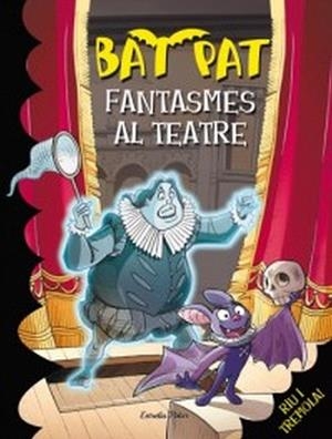 FANTASMES AL TEATRE (BAT PAT, 17) | 9788499325071 | PAVANELLO, ROBERTO | Galatea Llibres | Llibreria online de Reus, Tarragona | Comprar llibres en català i castellà online