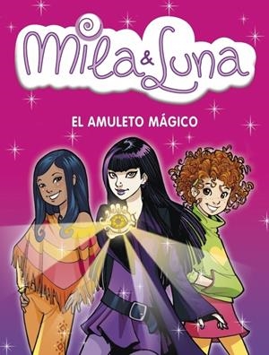 MILA Y LUNA 3: EL AMULETO MAGICO | 9788484415329 | AA.VV. | Galatea Llibres | Librería online de Reus, Tarragona | Comprar libros en catalán y castellano online