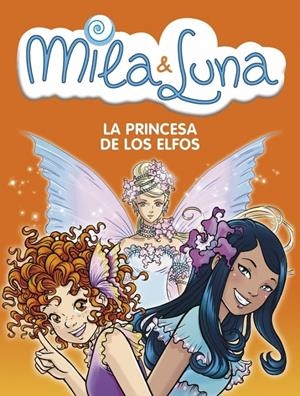 MILA Y LUNA: LA REINA DE LOS ELFOS | 9788484415336 | AA.VV. | Galatea Llibres | Librería online de Reus, Tarragona | Comprar libros en catalán y castellano online