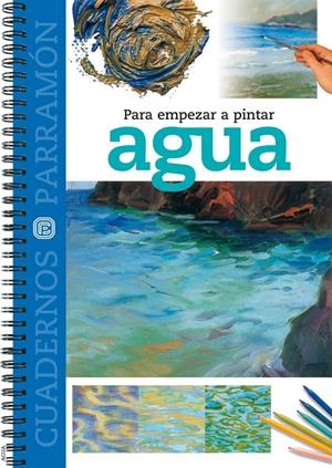 PARA EMPEZAR A PINTAR AGUA | 9788434223943 | AAVV | Galatea Llibres | Llibreria online de Reus, Tarragona | Comprar llibres en català i castellà online