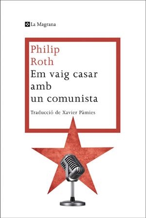 EM VAIG CASAR AMB UN COMUNISTA | 9788482645865 | ROTH, PHILIP | Galatea Llibres | Llibreria online de Reus, Tarragona | Comprar llibres en català i castellà online