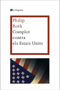 COMPLOT CONTRA ELS ESTATS UNITS | 9788482645766 | ROTH, PHILIP | Galatea Llibres | Llibreria online de Reus, Tarragona | Comprar llibres en català i castellà online
