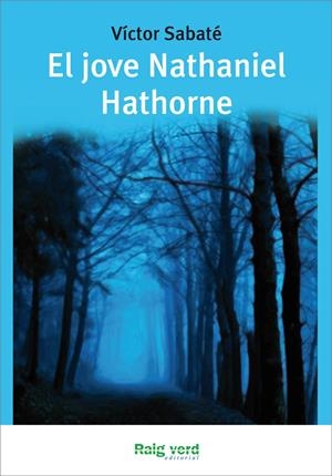 EL JOVE NATHANIEL HATHORNE | 9788415539223 | SABATÉ, VÍCTOR | Galatea Llibres | Librería online de Reus, Tarragona | Comprar libros en catalán y castellano online