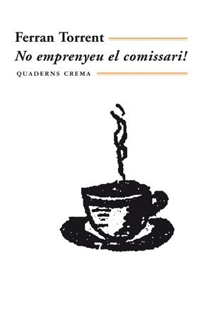 NO EMPRENYEU EL COMISSARI! | 9788477270140 | TORRENT, FERRAN | Galatea Llibres | Librería online de Reus, Tarragona | Comprar libros en catalán y castellano online
