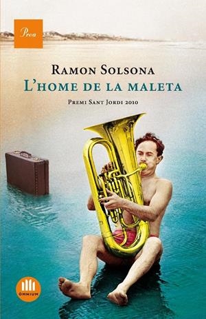 HOME DE LA MALETA, L' (PREMI SANT JORDI 2010) | 9788475882208 | SOLSONA, RAMON | Galatea Llibres | Llibreria online de Reus, Tarragona | Comprar llibres en català i castellà online