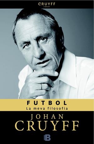 FÚTBOL, LA MEVA FILOSOFIA | 9788466652131 | CRUYFF, JOHAN | Galatea Llibres | Llibreria online de Reus, Tarragona | Comprar llibres en català i castellà online