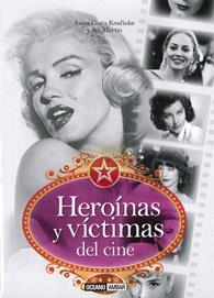 HEROÍNAS Y VÍCTIMAS DEL CINE | 9788475567549 | COSTA KNUFINKE, JOANA / COSTA KNUFINKE, JUAN MARTÍN | Galatea Llibres | Librería online de Reus, Tarragona | Comprar libros en catalán y castellano online