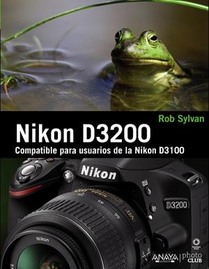 NIKON D3200 | 9788441533004 | SYLVAN, ROB | Galatea Llibres | Librería online de Reus, Tarragona | Comprar libros en catalán y castellano online