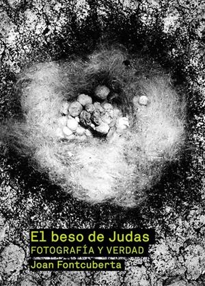 BESO DE JUDAS, EL. FOTOGRAFIA Y VERDAD | 9788425224300 | FONTCUBERTA, JOAN | Galatea Llibres | Llibreria online de Reus, Tarragona | Comprar llibres en català i castellà online