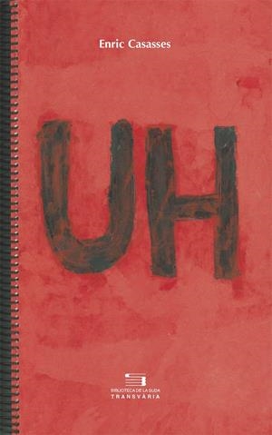 UH | 9788497795159 | CASASSES, ENRIC | Galatea Llibres | Librería online de Reus, Tarragona | Comprar libros en catalán y castellano online