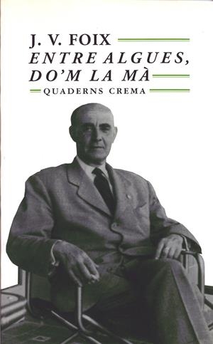 ENTRE ALGUES DO`M LA MA | 9788477271871 | FOIX, J.V. | Galatea Llibres | Librería online de Reus, Tarragona | Comprar libros en catalán y castellano online
