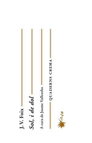 SOL, I DE DOL | 9788477275213 | FOIX, J.V. | Galatea Llibres | Librería online de Reus, Tarragona | Comprar libros en catalán y castellano online