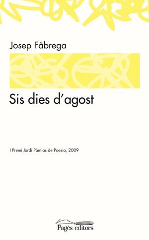 SIS DIES D'AGOST | 9788497799119 | FÀBREGA I SELVA, JOSEP | Galatea Llibres | Librería online de Reus, Tarragona | Comprar libros en catalán y castellano online