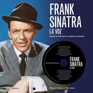 FRANK SINATRA. LA VOZ + CD | 9788448006501 | GENT, MIKE/MICHAEL HEATLEY | Galatea Llibres | Librería online de Reus, Tarragona | Comprar libros en catalán y castellano online