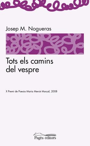 TOTS ELS CAMINS DEL VESPRE | 9788497796361 | NOGUERAS, JOSEP M. | Galatea Llibres | Librería online de Reus, Tarragona | Comprar libros en catalán y castellano online