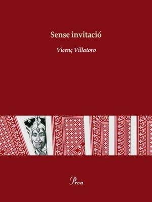 SENSE INVITACIÓ | 9788475882079 | VILLATORO, VICENÇ | Galatea Llibres | Llibreria online de Reus, Tarragona | Comprar llibres en català i castellà online