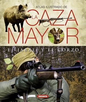 CAZA MAYOR DEL JABALI Y DEL CORZO, LA | 9788430551156 | CABANAU, LAURENT/VALET, GILBERT | Galatea Llibres | Librería online de Reus, Tarragona | Comprar libros en catalán y castellano online