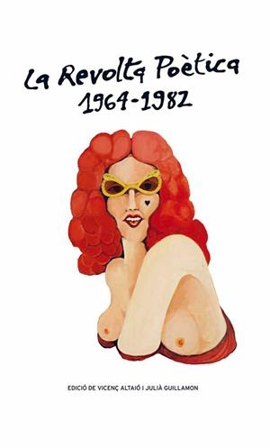 LA REVOLTA POÈTICA 1964-1982 | 9788415472667 | ALTAIÓ, VICENÇ | Galatea Llibres | Librería online de Reus, Tarragona | Comprar libros en catalán y castellano online