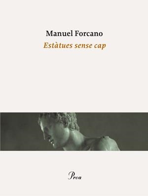 ESTÀTUES SENSE CAP | 9788475883465 | FORCANO, MANUEL | Galatea Llibres | Llibreria online de Reus, Tarragona | Comprar llibres en català i castellà online