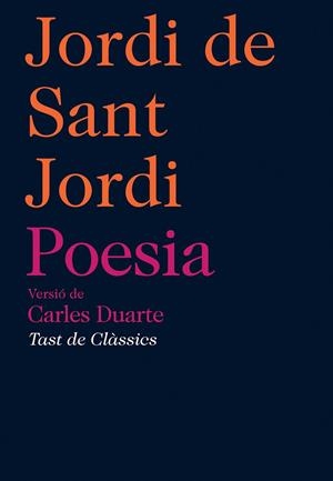 JORDI DE SANT JORDI. POESIA | 9788472267701 | DUARTE, CARLES  VERSIO DE | Galatea Llibres | Librería online de Reus, Tarragona | Comprar libros en catalán y castellano online